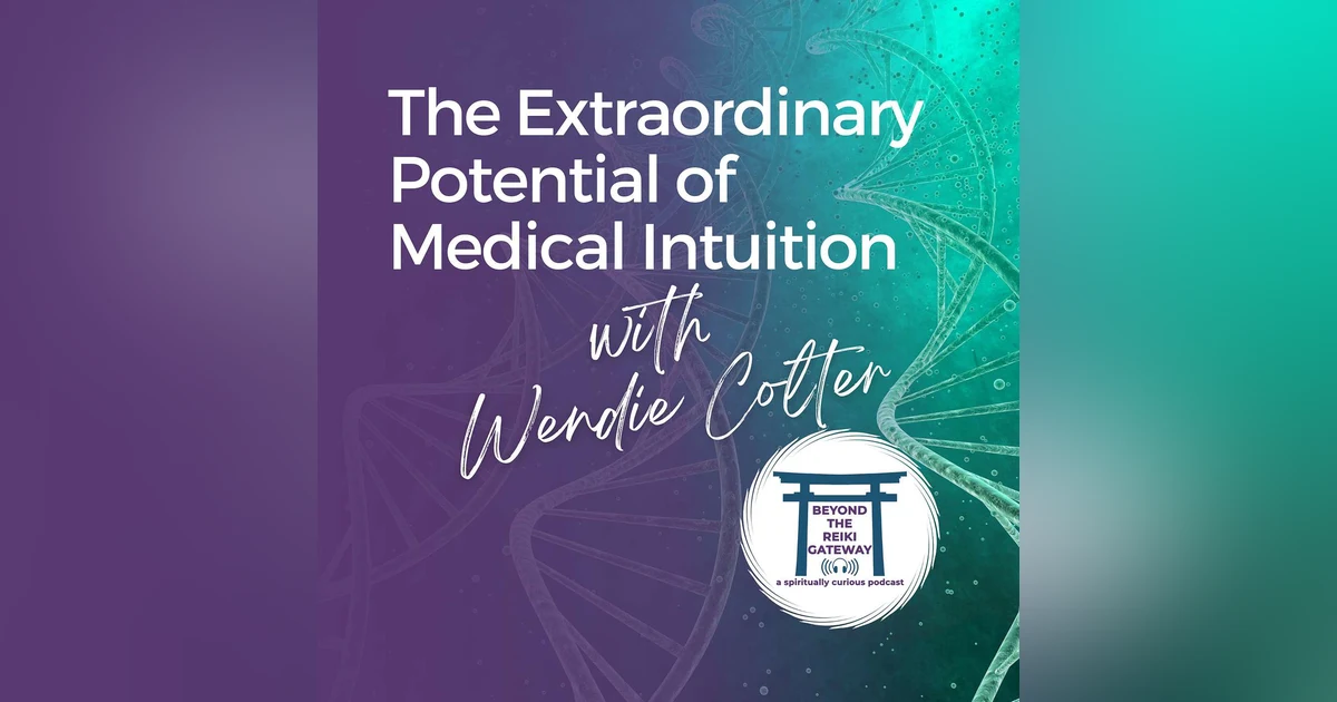 S4 Ep8 - The Extraordinary Potential of Medical Intuition with Wendie Colter