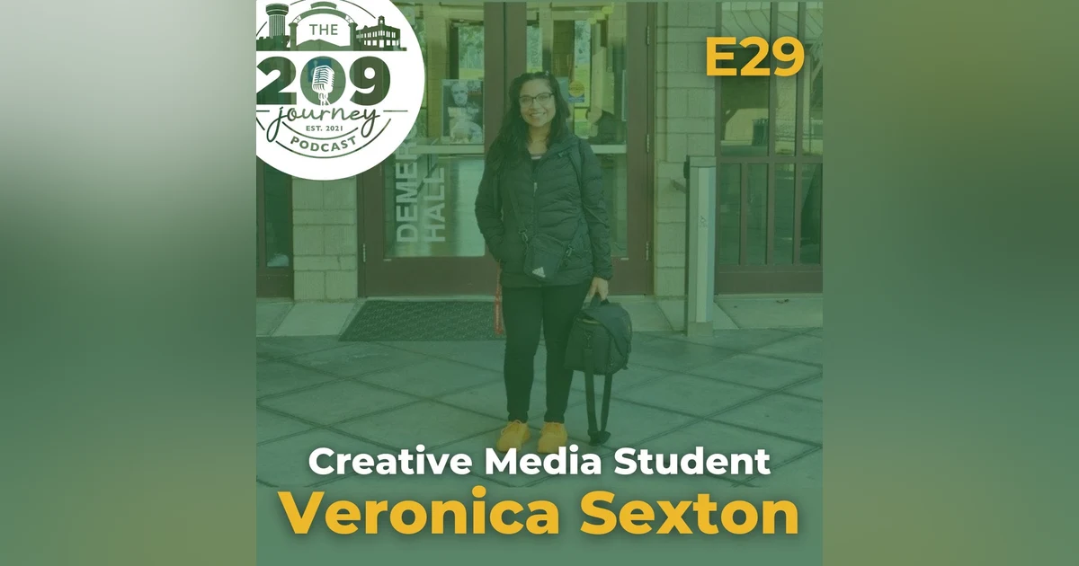 S1E29 - Creative Media Student, Veronica Sexton (from Turlock)!