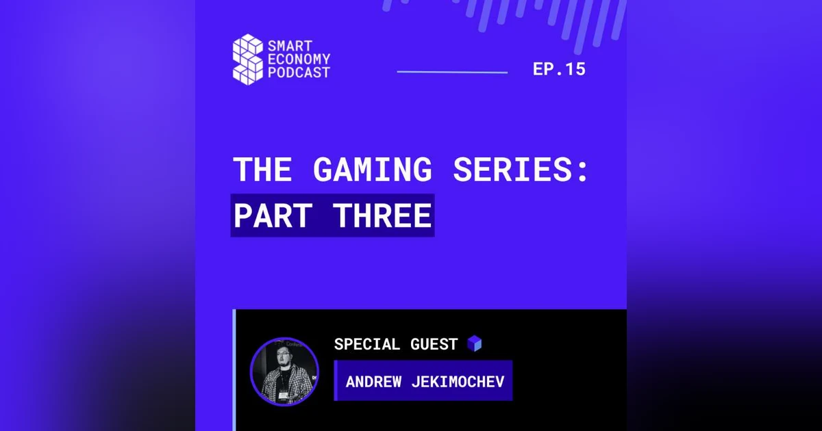 S1E15 - Andrew Jekimochev - Blockchain Cuties Universe | The Gaming Series - Part Three