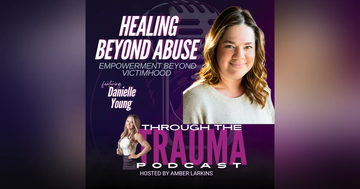 Healing Beyond Abuse: Empowerment Beyond Victimhood