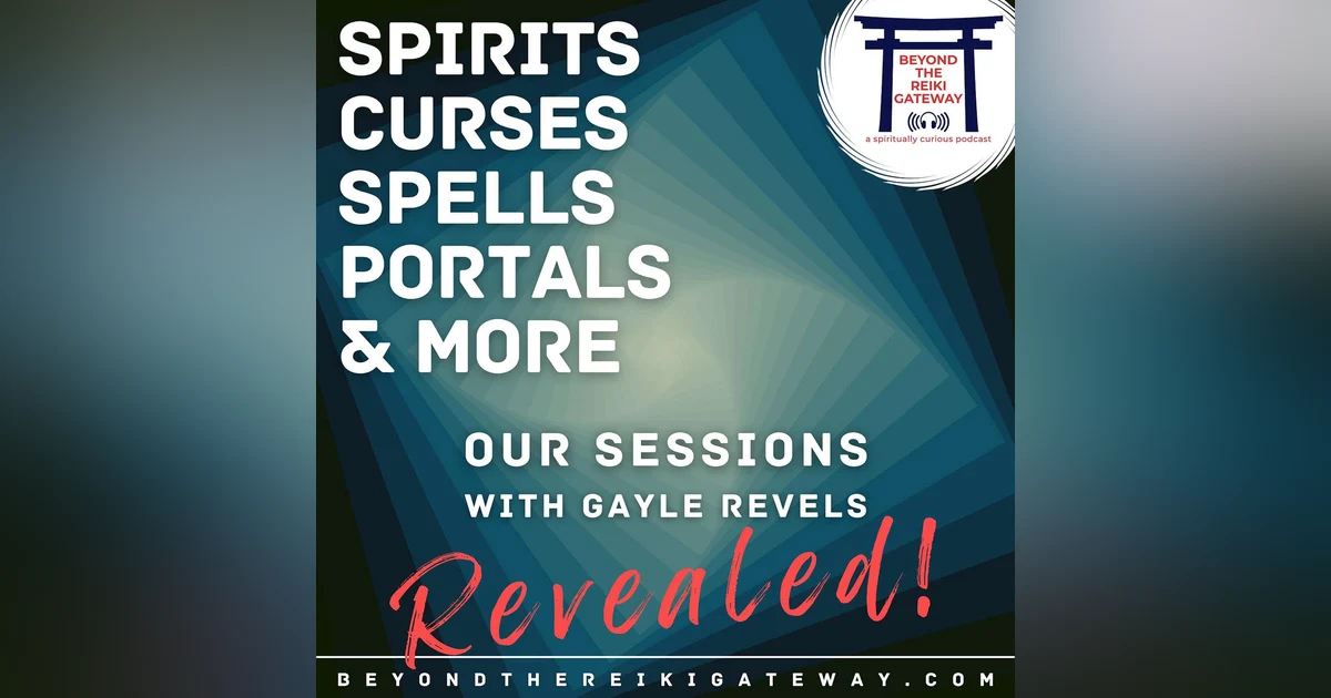 Spirits, Curses, Spells...Our Sessions with Gayle Revels Revealed