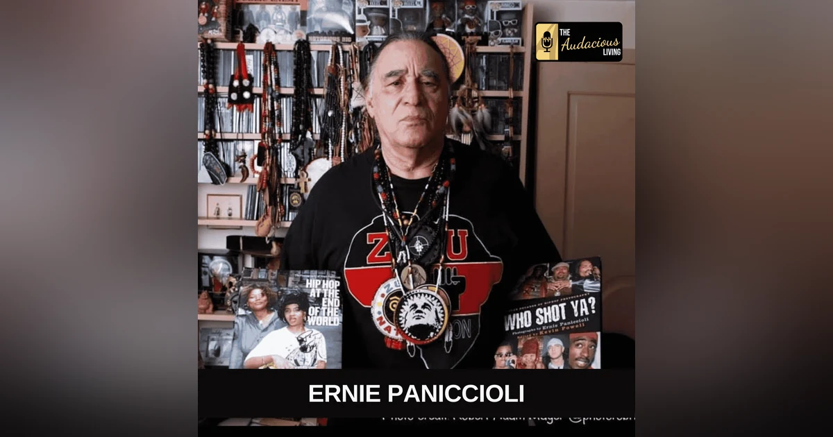 Hip-Hop’s Visual Historian on Truth, Legacy & Culture — Ernie Paniccioli | Audacious Living