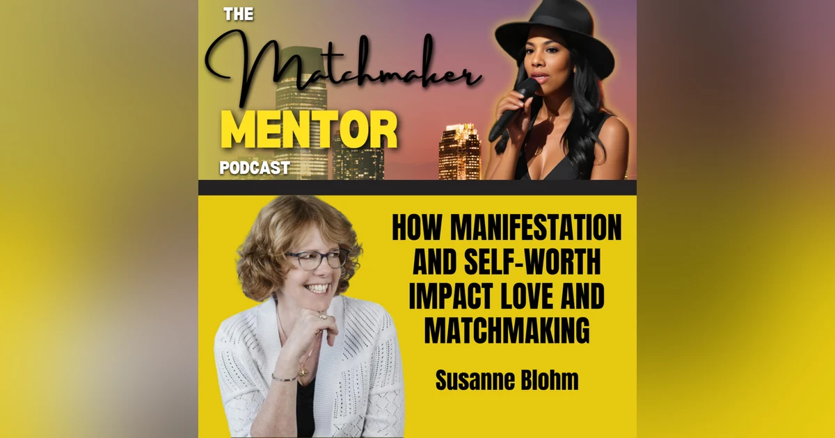 How Manifestation and Self-Worth Impact Love and Matchmaking