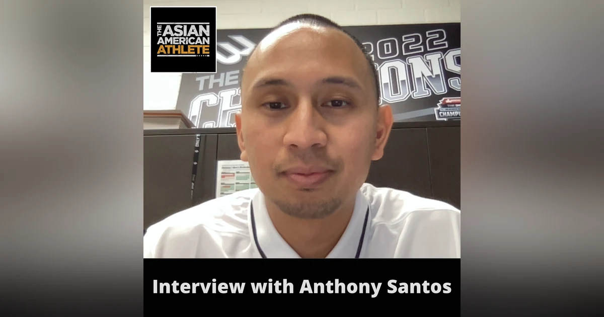 A College Basketball Coaching Journey and Life as the Associate Head Coach for the Cal-State Fullerton Men’s Basketball Team with Anthony Santos