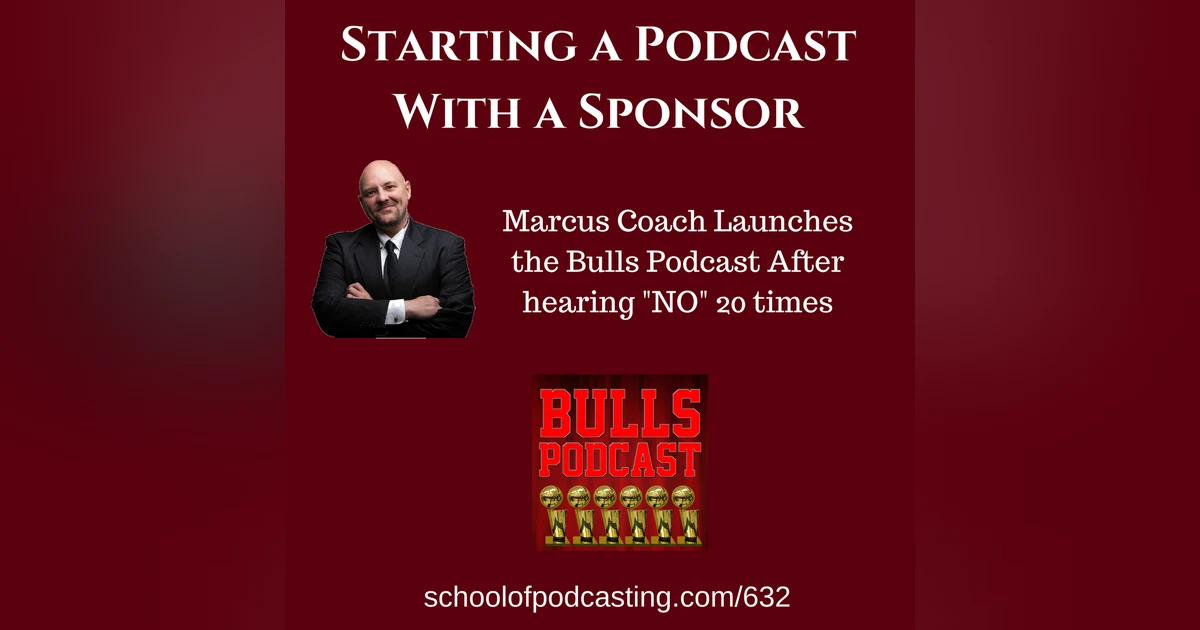 Starting a Podcast With a Sponsor - How Marcus Couch Got To Yes
