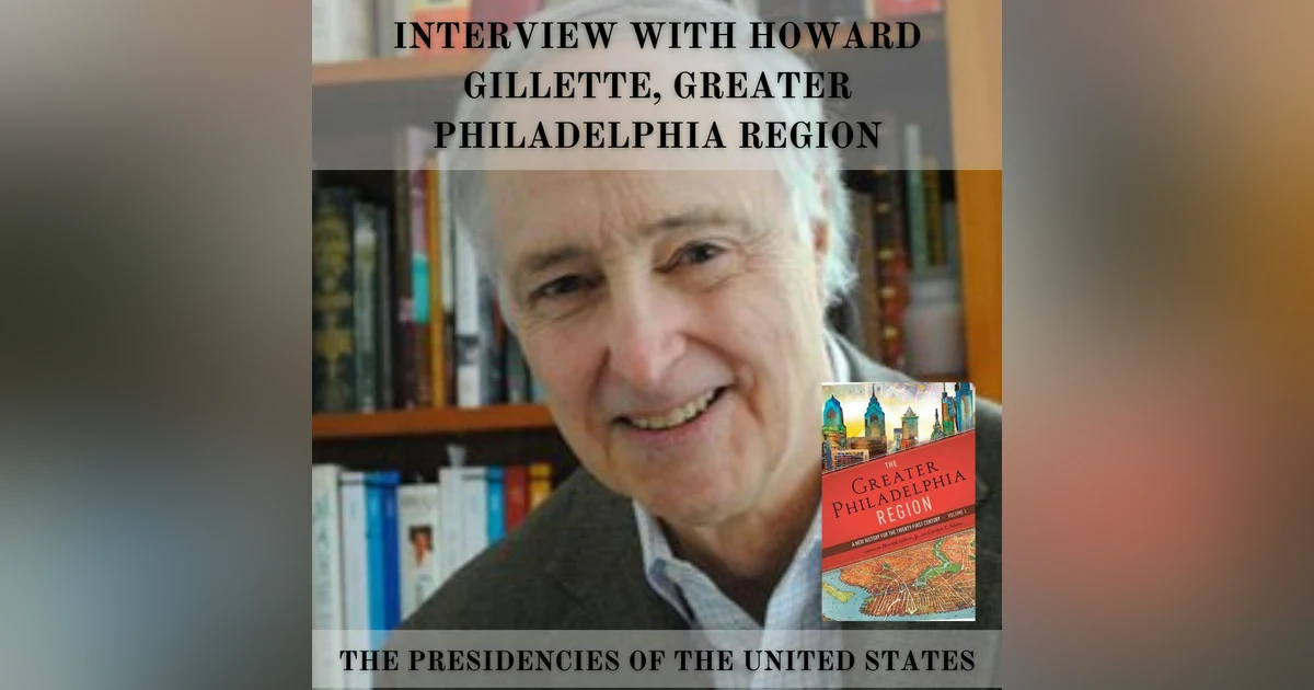 Interview with Howard Gillette, Greater Philadelphia Region
