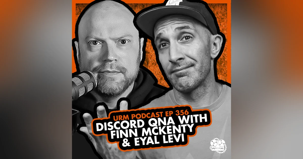 EP 356 | Discord QNA With Finn Mckenty & Eyal Levi