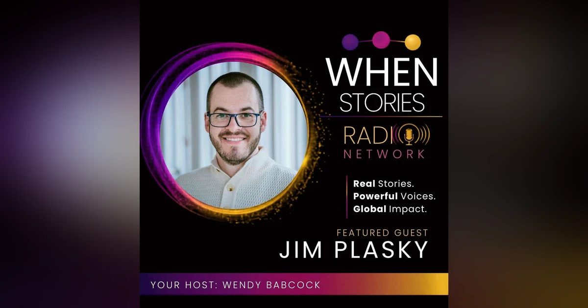 Jim Plasky | From Survival to WORTHY | WHEN Stories™