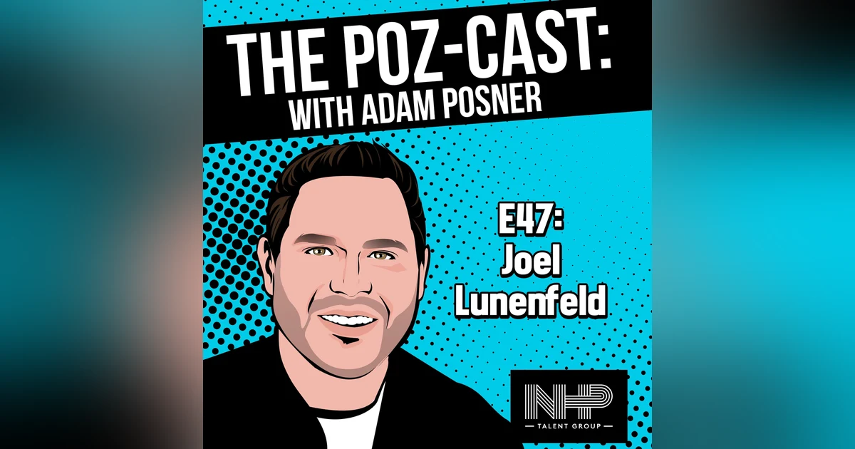 BEST of #thePOZcast #47: Joel Lunenfeld: An Inspirational Career Journey