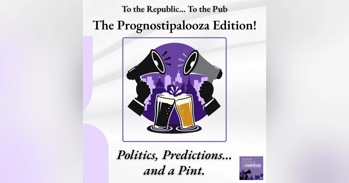 Calling the 2026 House & Senate Races || To the Republic... To the Pub: The Prognostipalooza Edition