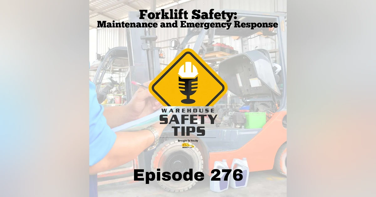 Warehouse Safety Tips | Episode 276 | Forklift Safety: Maintenance and Emergency Response