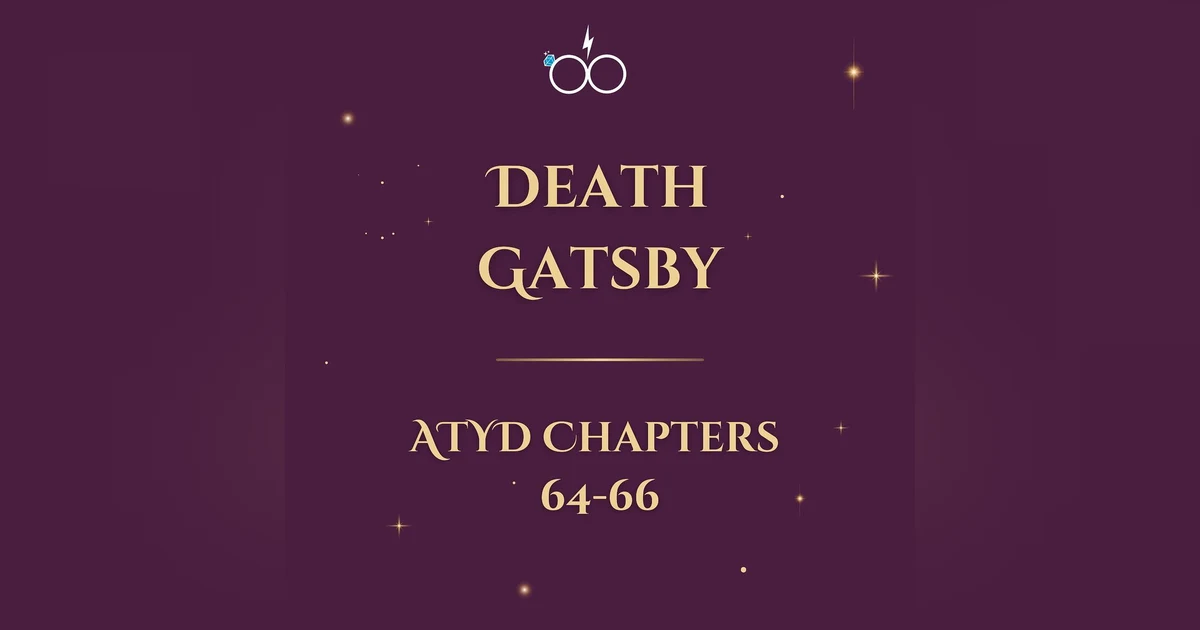 Death Gatsby: ATYD Chapters 64-66