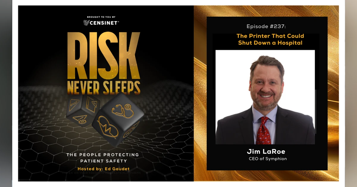 Episode #237. The Printer That Could Shut Down a Hospital, with Jim LaRoe, CEO of Symphion
