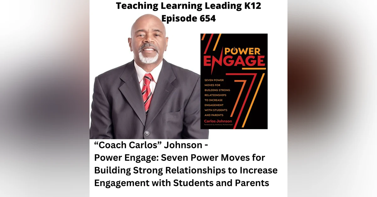 Coach Carlos Johnson - Power Engage: Seven Power Moves for Building Strong Relationships to Increase Engagement with Students and Parents - 654