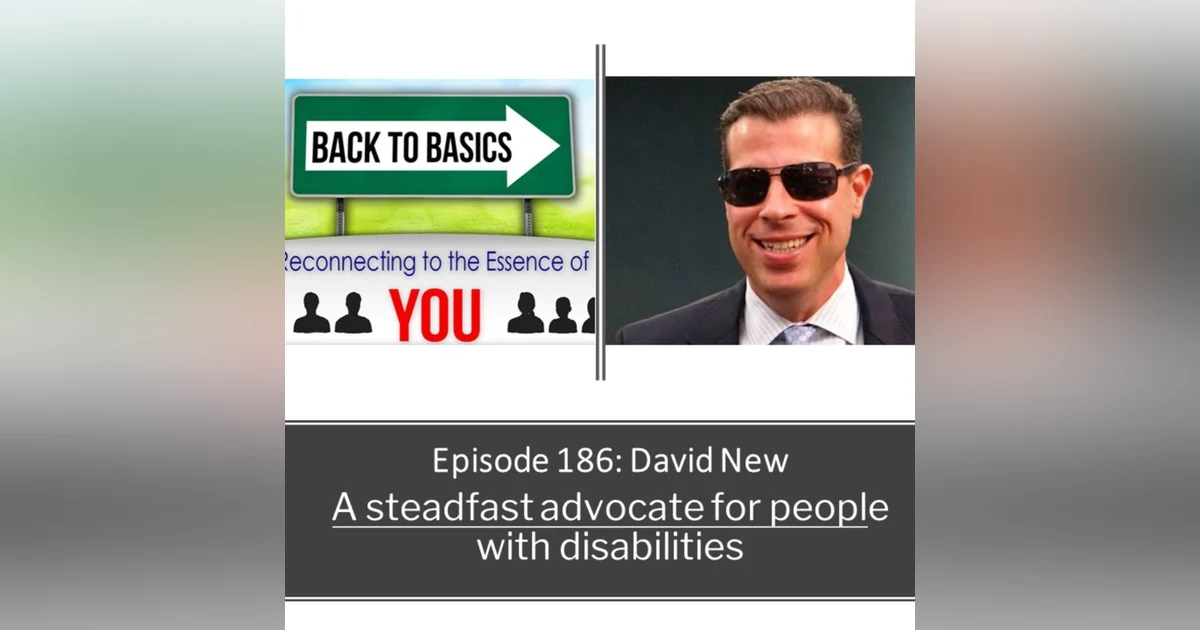 E186: David New- A Steadfast Advocate for people with disability