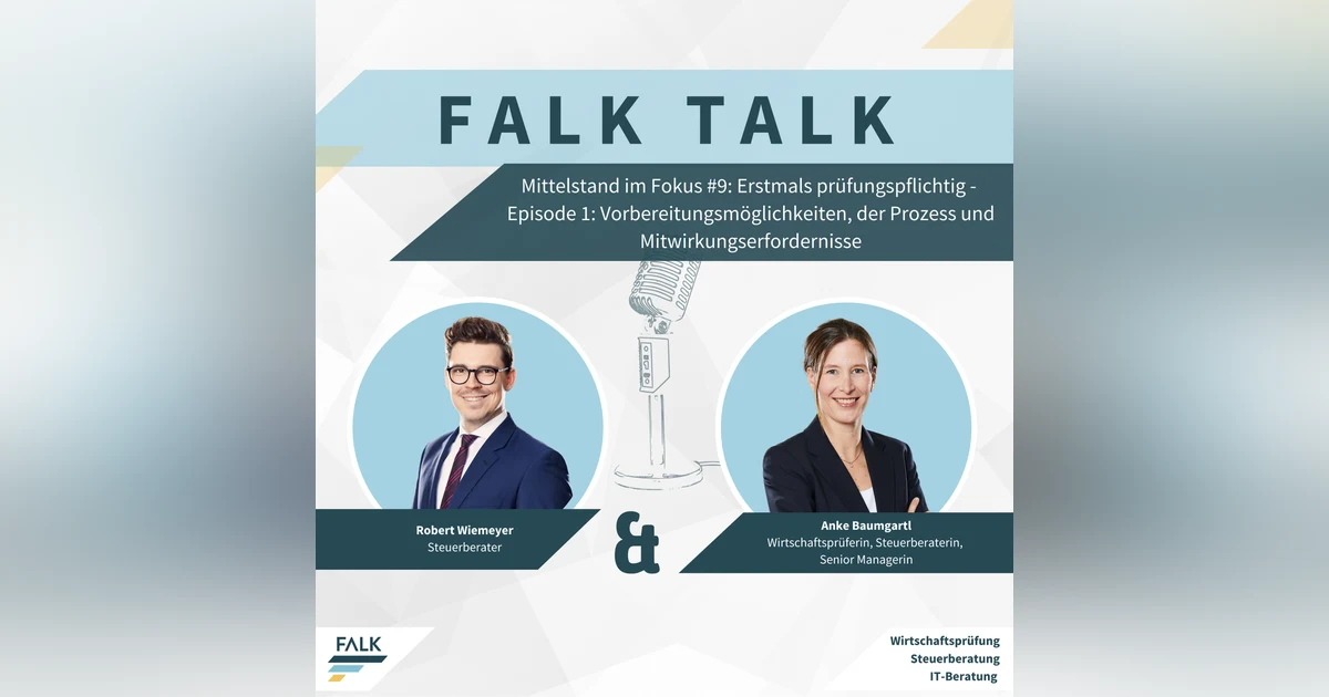 #9 EP 1: Erstmals prüfungspflichtig - Voller Vorfreude auf die Wirtschaftsprüfung – Vorbereitungsmöglichkeiten, der Prozess und Mitwirkungserfordernisse
