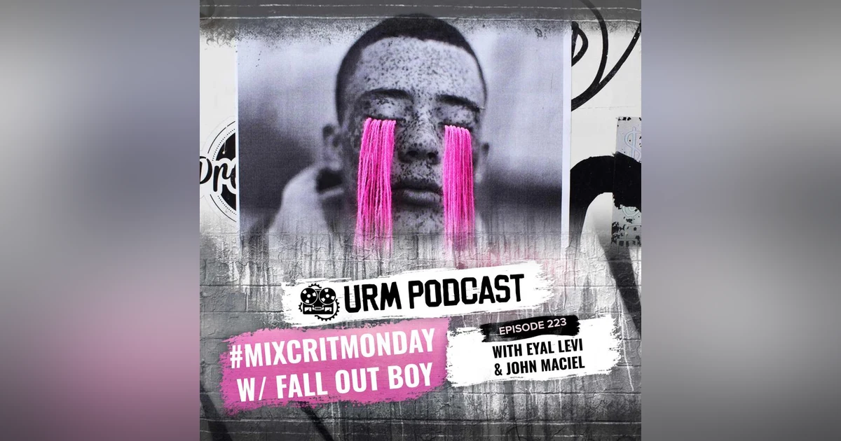 EP 223 | MixCritMonday Fall Out Boy Edition