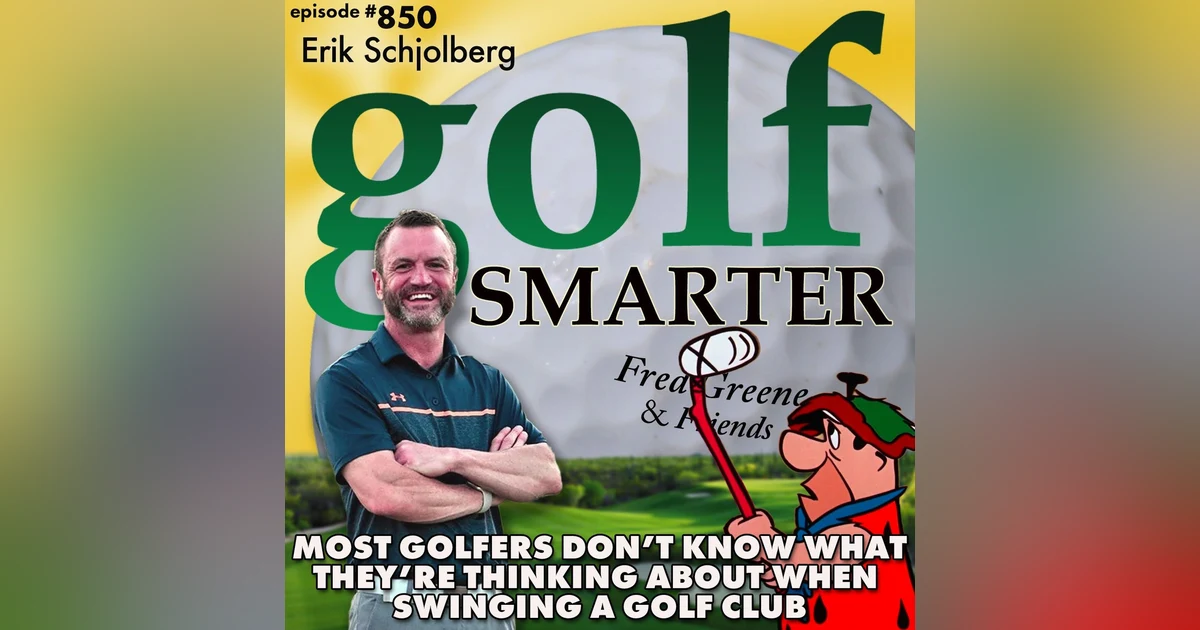 Most Golfers Don’t Know What They’re Thinking About When Swinging a Golf Club | golf SMARTER #850