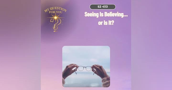 image for Seeing Is Believing… or Is It?