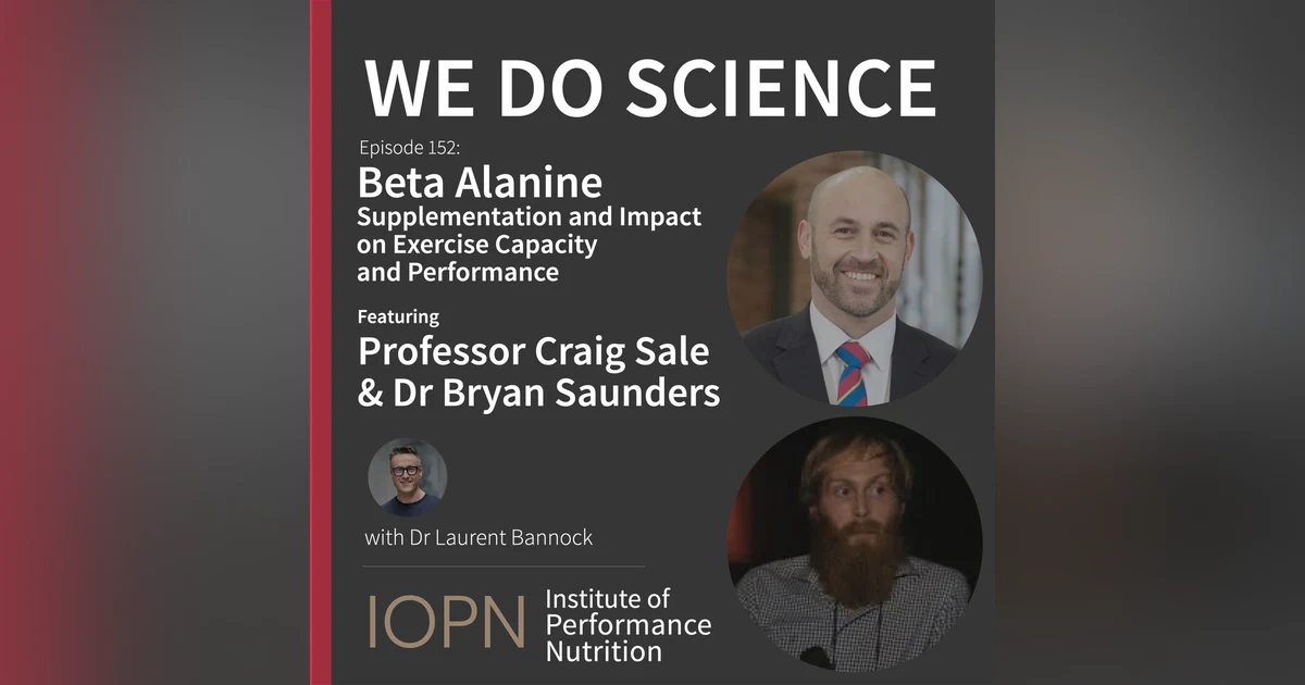 "Beta-Alanine Supplementation and Exercise Capacity & Performance" with Prof Craig Sale and Dr Bryan Saunders