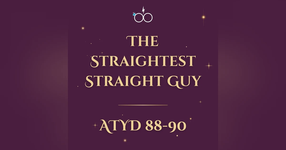The Straightest Straight Guy: ATYD 88-90