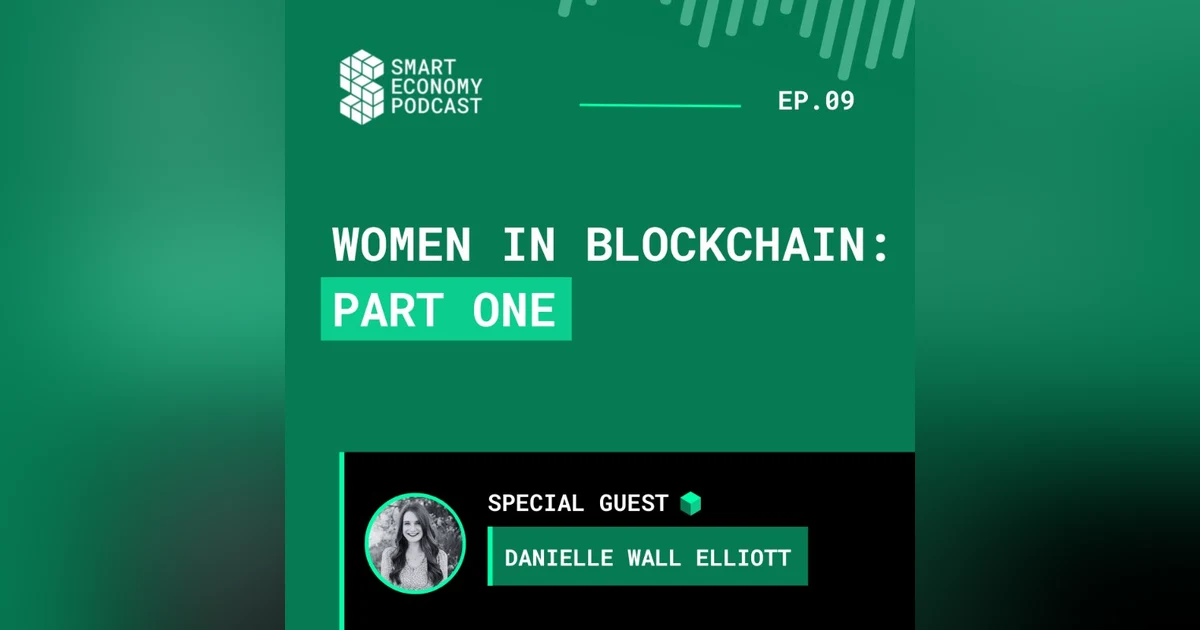 S1E9 - Danielle Wall Elliott | Women in Blockchain - Part One