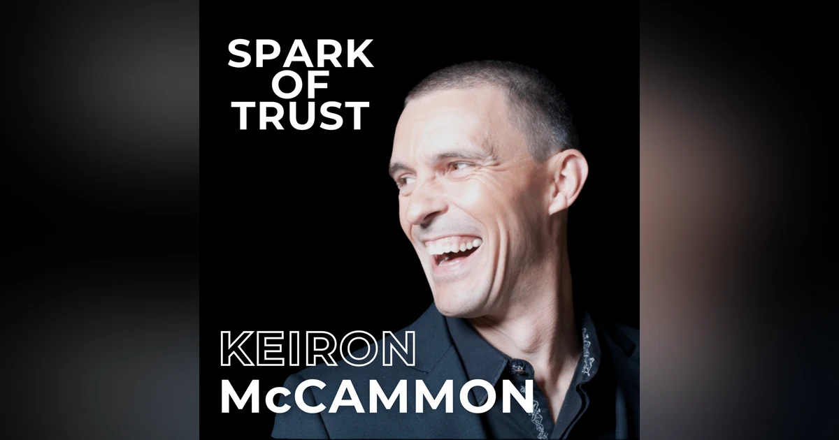 157. Spark of Trust | Keiron McCammon