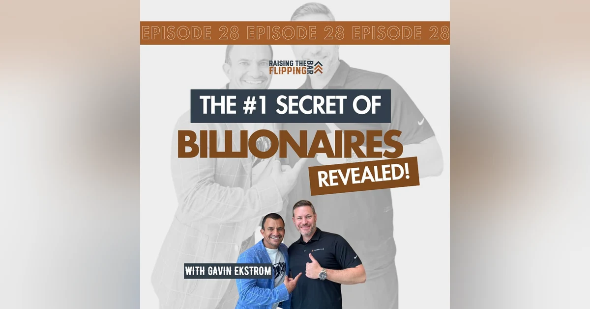 Do You Want to be a Billionaire in Real Estate with Gavin Ekstrom (Part 2)