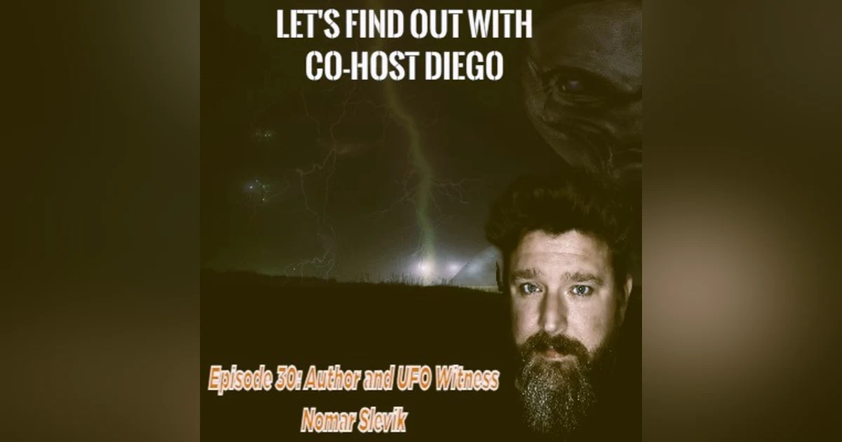 Episode 30: Author and UFO Witness Nomar Slevik