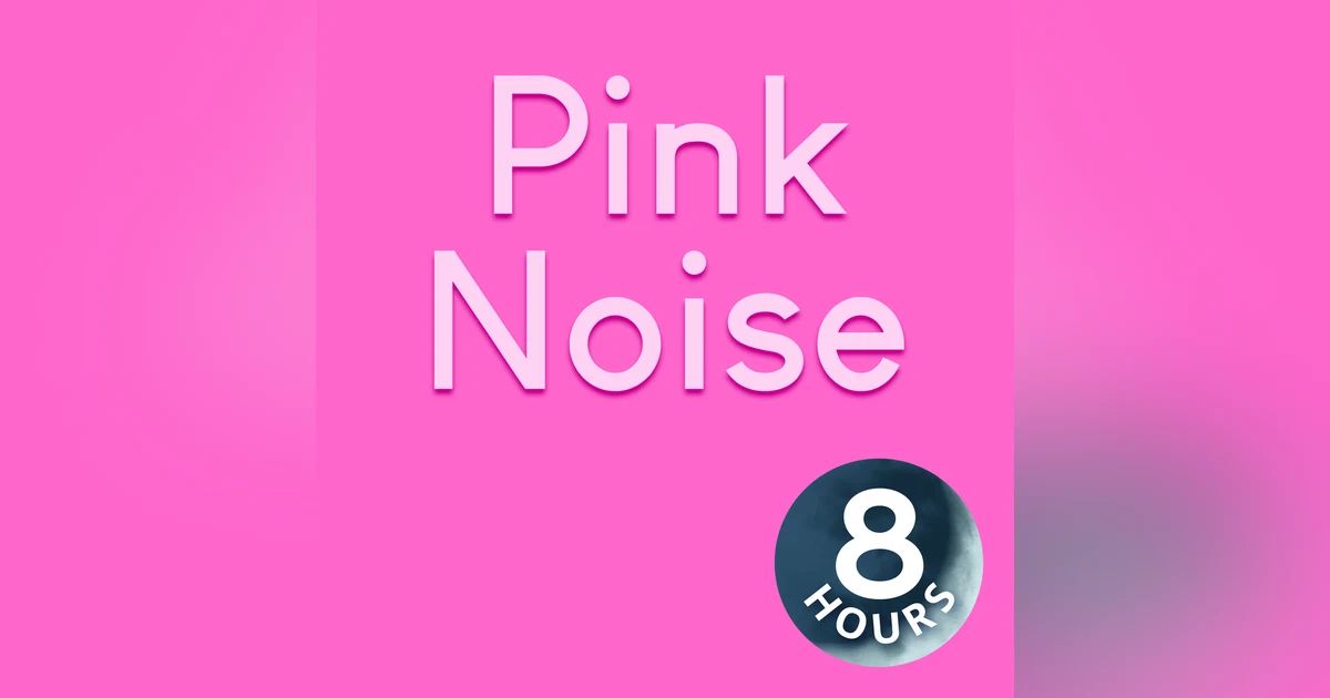 Pink Noise | Sleep, Focus, Study | 8 Hours