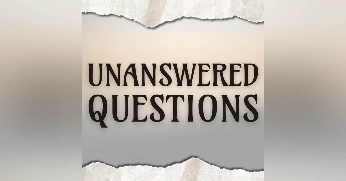 Unanswered Questions