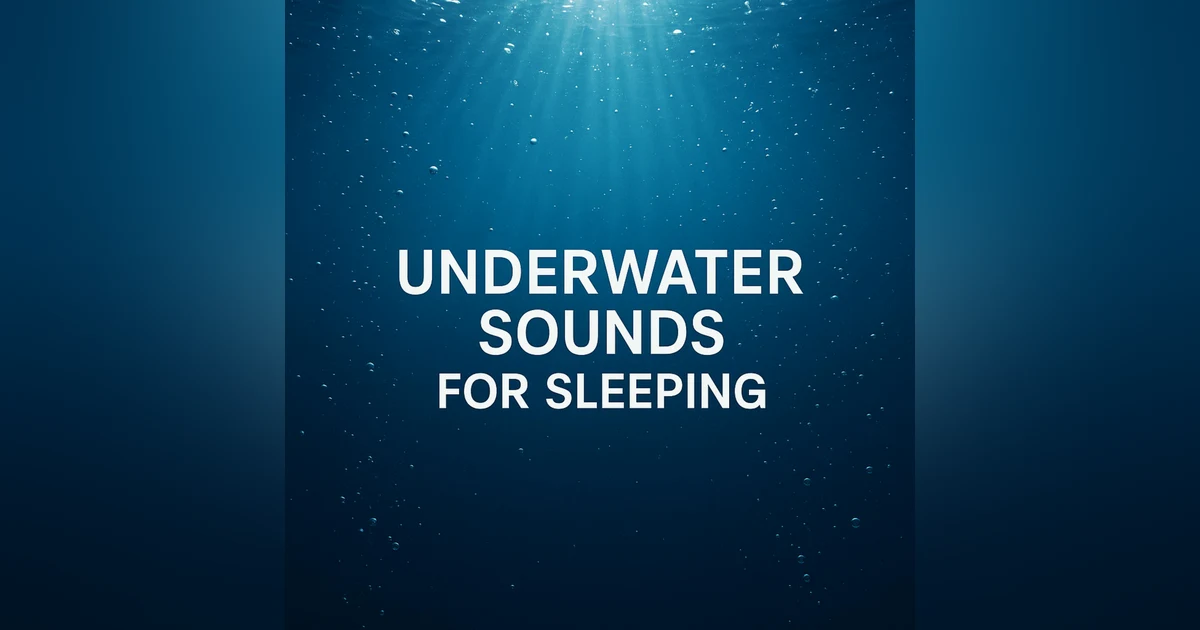 Underwater Sounds for Sleeping – Drift Into Deep Sleep Instantly