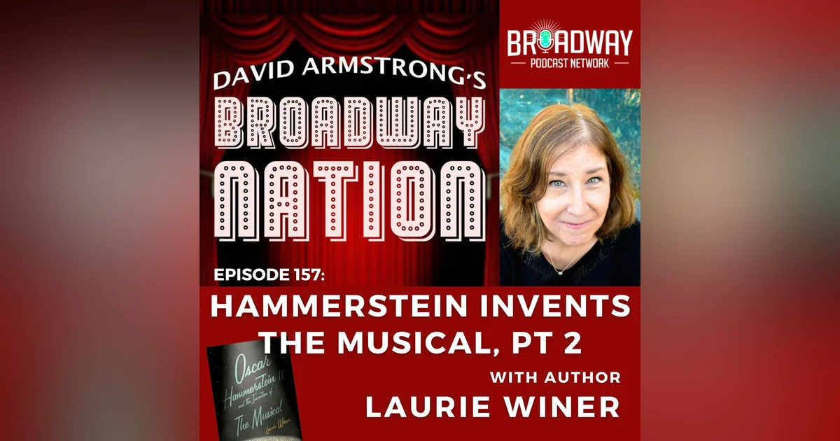 Episode 157: Hammerstein Invents The Musical, part 2