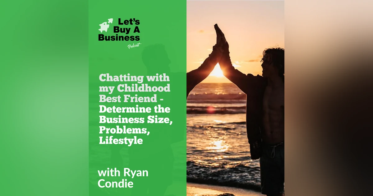 Chatting with my Childhood Best Friend - Determine the Business Size, Problems, Lifestyle