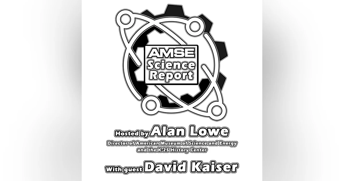 AMSE Science Report with guest David Kaiser