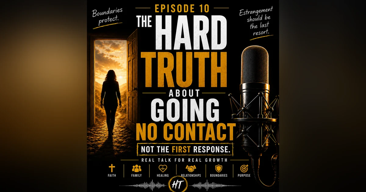 Episode 10: The Hard Truth About Going No Contact