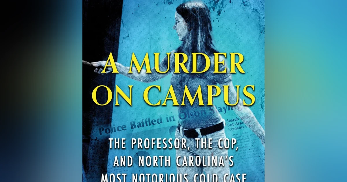 Chapter 91: Murder on Campus-The Virginia Olson Cold Case w/ Brian and Cameron Santana