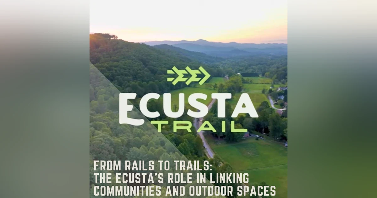 From Rails to Trails: The Ecusta Trail’s Role in Linking Communities and Outdoor Spaces