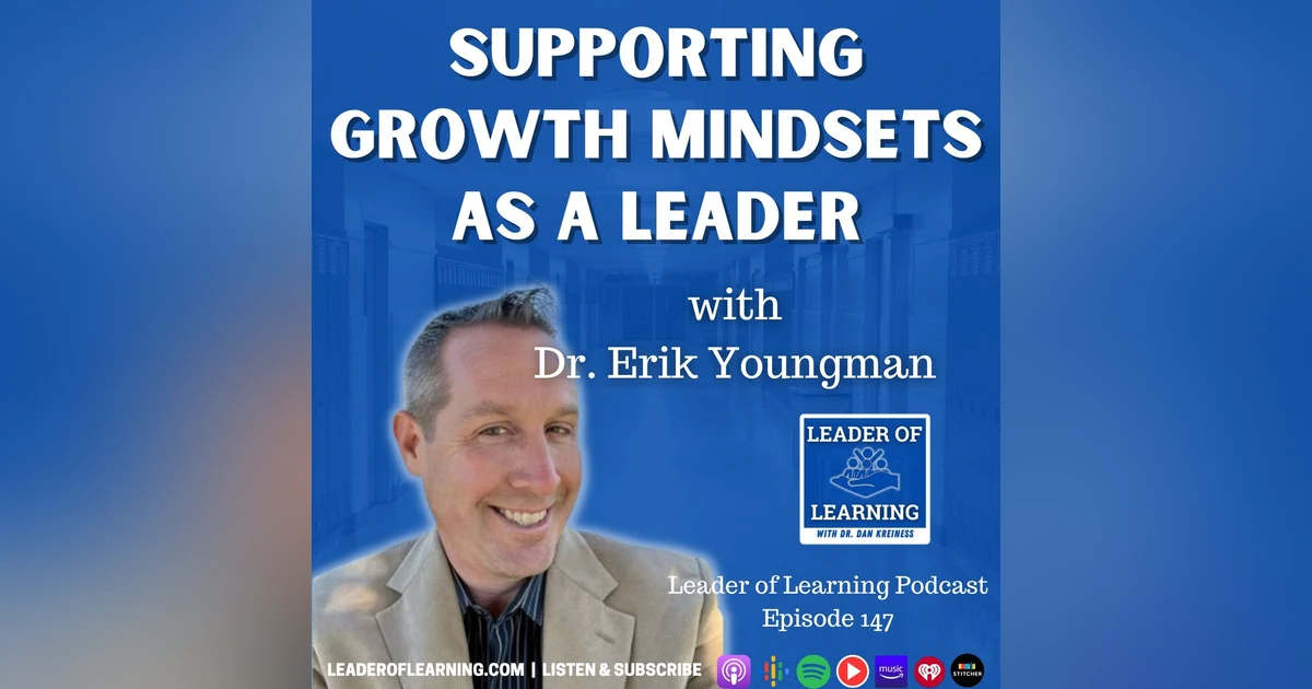 Supporting Growth Mindsets as a Leader with Dr. Erik Youngman