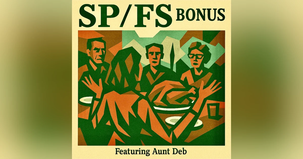 SP/FS BONUS: Thanksgiving with Aunt Deb