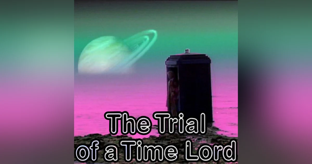 Sil, Samurai Warriors, and Shocking Sacrifices - THE TRIAL OF A TIME LORD - "MIndwarp"