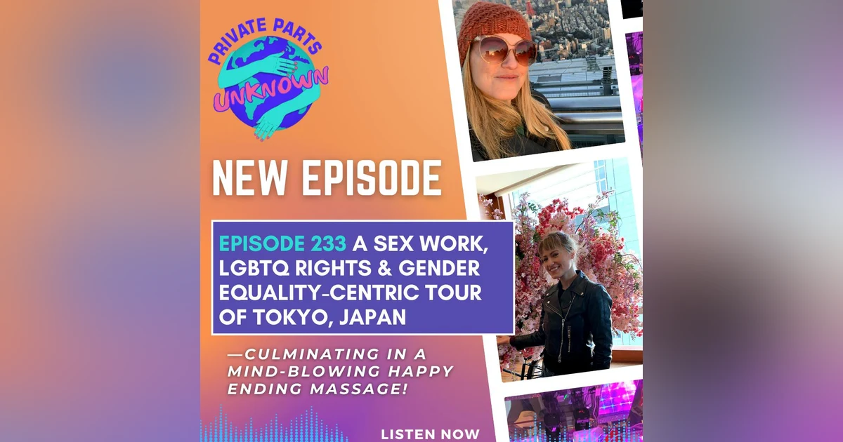 A Sex Work, LGBTQ Rights & Gender Equality-Centric Tour of Tokyo, Japan—Culminating in a Mind-Blowing Happy Ending Massage!