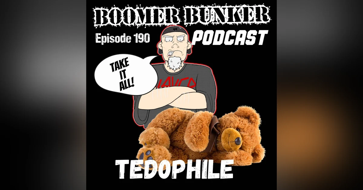 Tedophile | Episode 190