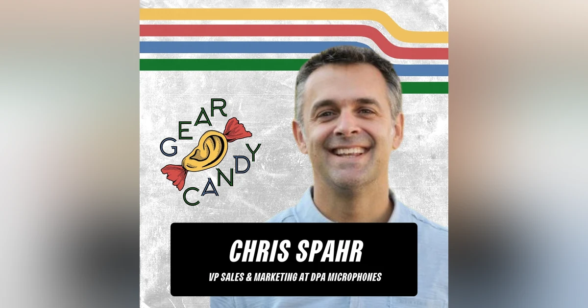 Gear Candy - Extended Episode: Chris Spahr of DPA Microphones