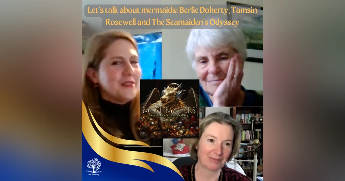Let's talk about mermaids: Berlie Doherty, Tamsin Rosewell and The Seamaiden's Odyssey