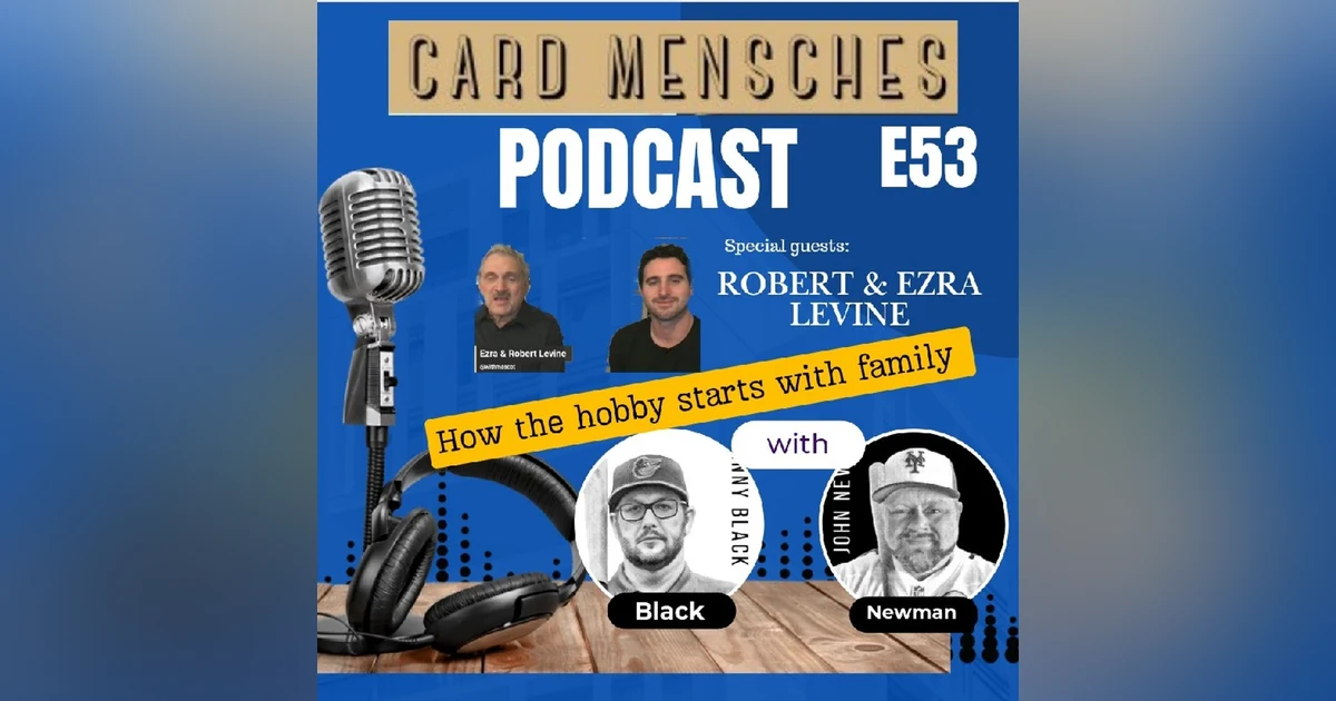 Card Mensches E53 "Hobby Starts with Family" with Robert and Ezra Levine