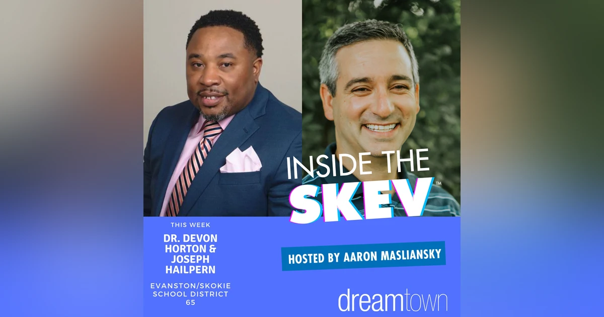 Evanston/Skokie School District 65-Dr. Devon Horton and Joseph Hailpern