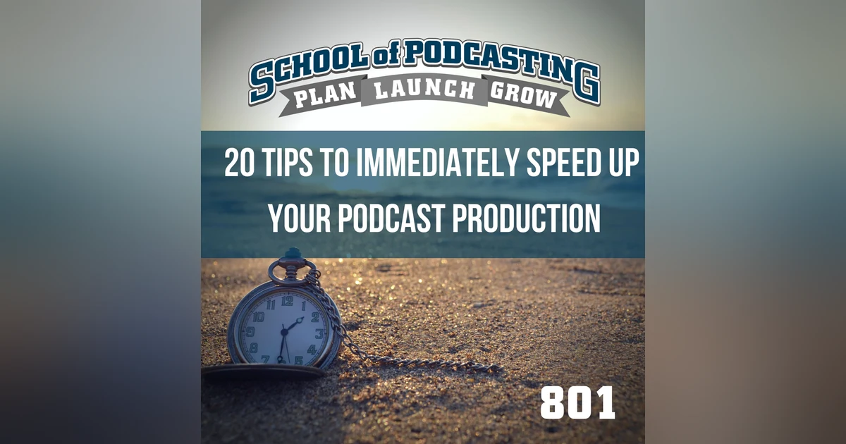 20 Tips To immediately Speed up Your Podcast Production