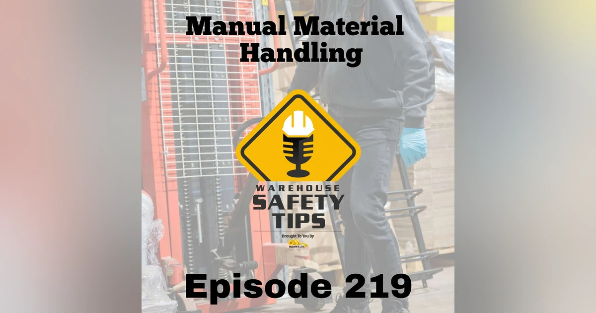 S5 Ep219: Warehouse Safety Tips | Episode 219 | Manual Material Handling