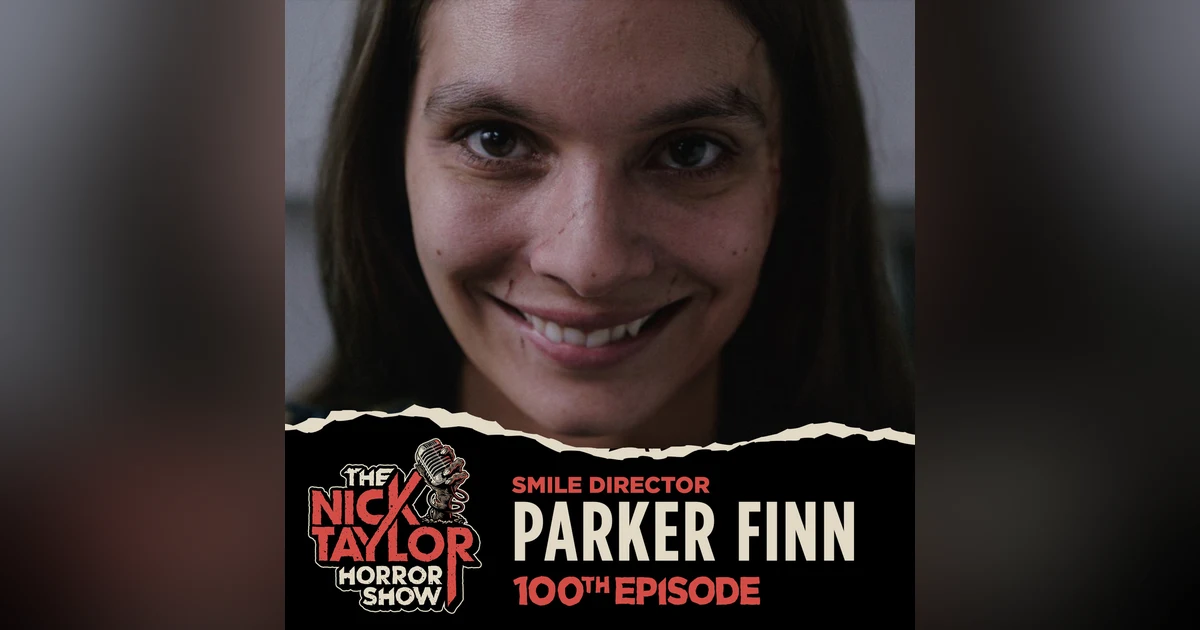 EPISODE 100: SMILE Director, Parker Finn